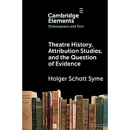 Theatre History, Attribution Studies, and the Question of Evidence
