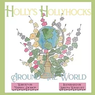 Holly’s Hollyhocks Around the World