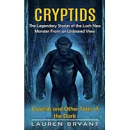 Cryptids: The Legendary Stories of the Loch Ness Monster From an Unbiased View(Cryptids and Other Tales of the Dark)