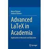Advanced Latex in Academia: Applications in Research and Education