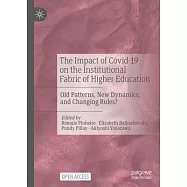 The Impact of Covid-19 on the Institutional Fabric of Higher Education: Old Patterns, New Dynamics, and Changing Rules?