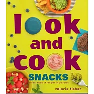 Look and Cook Snacks: A First Book of Recipes in Pictures