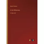In the Wilderness: in large print