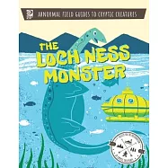 Abnormal Field Guides to Cryptic Creatures: The Loch Ness Monster