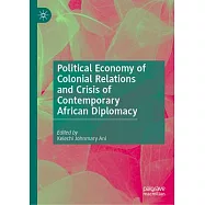 Political Economy of Colonial Relations and Crisis of Contemporary African Diplomacy