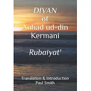 Divan of Auhad ud-din Kermani: Ruba’iyat