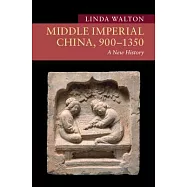 Middle Imperial China, 900-1350: A New History