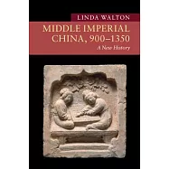 Middle Imperial China, 900-1350: A New History