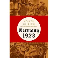 Germany 1923: Hyperinflation, Hitler’s Putsch, and Democracy in Crisis