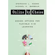 Online by Choice: Design Options for Flexible K-12 Schooling