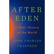 After Eden: A Short History of the World