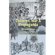 Children, War and Propaganda, Revised Edition