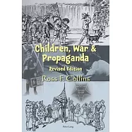 Children, War and Propaganda, Revised Edition
