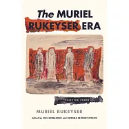 The Muriel Rukeyser Era: Selected Prose