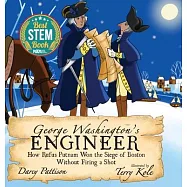 George Washington&rsquo;s Engineer: How Rufus Putnam Won the Siege of Boston without Firing a Shot