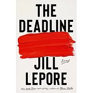 The Deadline: Essays