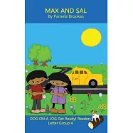 Max and Sal (Classroom and Home): Sound-Out Phonics Reader (Letter Group 4 of a Systematic Decodable Series)