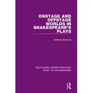 Onstage and Offstage Worlds in Shakespeare’s Plays