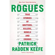 Rogues: True Stories of Grifters, Killers, Rebels and Crooks