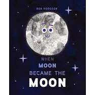 When Moon Became the Moon