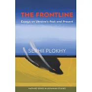 The Frontline: Essays on Ukraine’s Past and Present