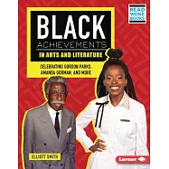 Black Achievements in Arts and Literature: Celebrating Gordon Parks, Amanda Gorman, and More