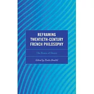 Reframing Twentieth-Century French Philosophy: The Roots of Desire