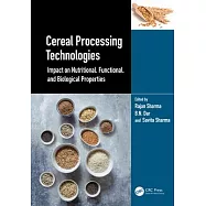 Cereal Processing Technologies: Impact on Nutritional, Functional, and Biological Properties
