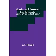 Nooks and Corners; being the companion volume to ’From Kitchen to Garret’