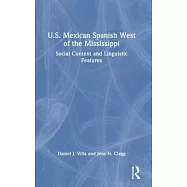U.S. Mexican Spanish West of the Mississippi: Social Context and Linguistic Features