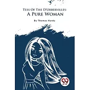 Tess Of The D&rsquo;Urbervilles: A Pure Woman