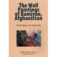 Wall Paintings of Bamiyan, Afghanistan: Technology and Materials