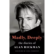 Madly, Deeply: The Diaries of Alan Rickman