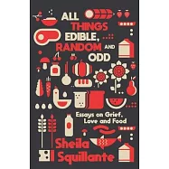 All Things Edible, Random & Odd