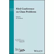 83rd Conference on Glass Problems, Ceramic Transactions Volume 271