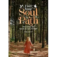 Find Your Soul Path: Discover the Sacred Life Within