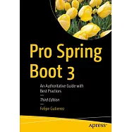 Pro Spring Boot 3: An Authoritative Guide with Best Practices