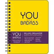 You Are a Badass Deluxe Organizer 17-Month 2023-2024 Monthly/Weekly Planner Cale