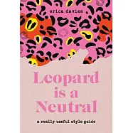 Leopard Is a Neutral: A Really Useful Style Guide