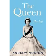 The Queen: Her Life