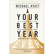 Your Best Year Ever: A 5-Step Plan for Achieving Your Most Important Goals