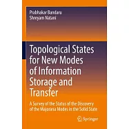 Topological States for New Modes of Information Storage and Transfer: A Survey of the Status of the Discovery of the