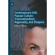 Contemporary Irish Popular Culture: Transnationalism, Regionality, and Diaspora