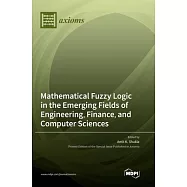 Mathematical Fuzzy Logic in the Emerging Fields of Engineering, Finance, and Computer Sciences