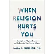 When Religion Hurts You: Healing from Religious Trauma and the Impact of High-Control Religion