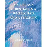 My life as a Christian in a wheelchair and a teaching