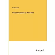 The Encyclopedia of Insurance