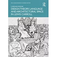Design Theory, Language and Architectural Space in Lewis Carroll