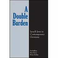 A Double Burden: Israeli Jews in Contemporary Germany