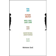 The Future Will Call You Something Else